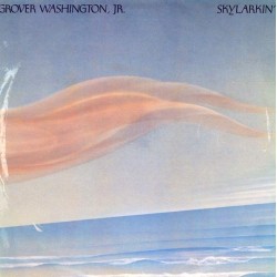 Пластинка Grover Washington, Jr. Skylarkin'